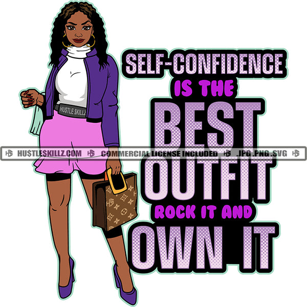 Self Confidence Is The Best Outfit Rock It And Own It Savage Quotes Melanin Woman Fit Figure Hustler Earring Holding Bag Logo Hustle Skillz SVG PNG JPG Vector Cut Files Silhouette Cricut