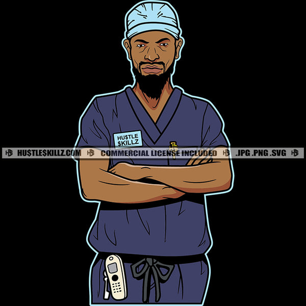 Black Man Beard Nurse Uniform Cloth Matching Outfit Phone Key Strong Supportive Focused Caring Desired Cool Grind Logo Hustle Skillz SVG PNG JPG Vector Cut Files Silhouette Cricut
