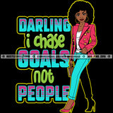 Darling I Chase Goals Not People Life Quotes Melanin Woman Afro Puff Hairstyle Power Dope Girl Earring Holding Bag Logo Hustle Skillz SVG PNG JPG Vector Cut Files Silhouette Cricut