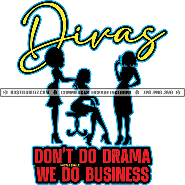 Don't Do Drama We Do Business Savage Quotes Beauty Salon Fashion Equipment Care Style Professional Haircut Divag Logo Hustle Skillz SVG PNG JPG Vector Cut Files Silhouette Cricut
