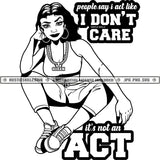 People Say I Act Like I Don't Care It's Not An Act Savage Quotes Queen Cute Melanin Woman Sitting Fit Figure Long Wave Hairstyle Logo Hustle Skillz SVG PNG JPG Vector Cut Files Silhouette Cricut