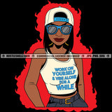 Work On Yourself Alone Vibes Life Savage Positive Quotes Nubian Woman Phrases Logo Hustle Skillz SVG PNG JPG Vector Cut Files Silhouette Cricut