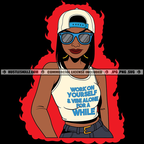 Work On Yourself Alone Vibes Life Savage Positive Quotes Nubian Woman Phrases Logo Hustle Skillz SVG PNG JPG Vector Cut Files Silhouette Cricut