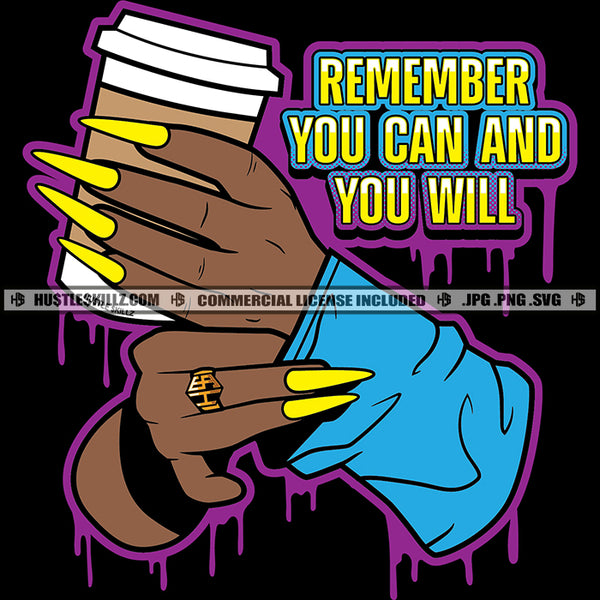 Remember You Can and You Will Savage Life Quotes Woman Motivational Sayings Hustle Skills Logo Hustle Skillz SVG PNG JPG Vector Cut Files Silhouette Cricut