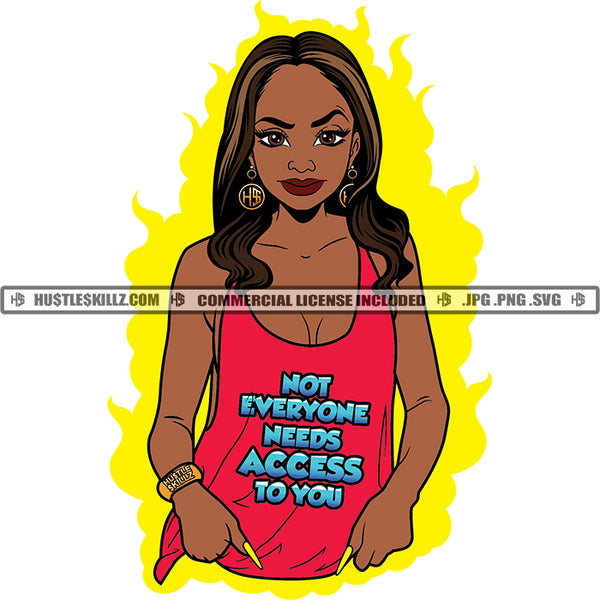 Not Everyone Needs Access To You Savage Quotes Woman Motivational Phrases Logo Hustle Skillz SVG PNG JPG Vector Cut Files Silhouette Cricut