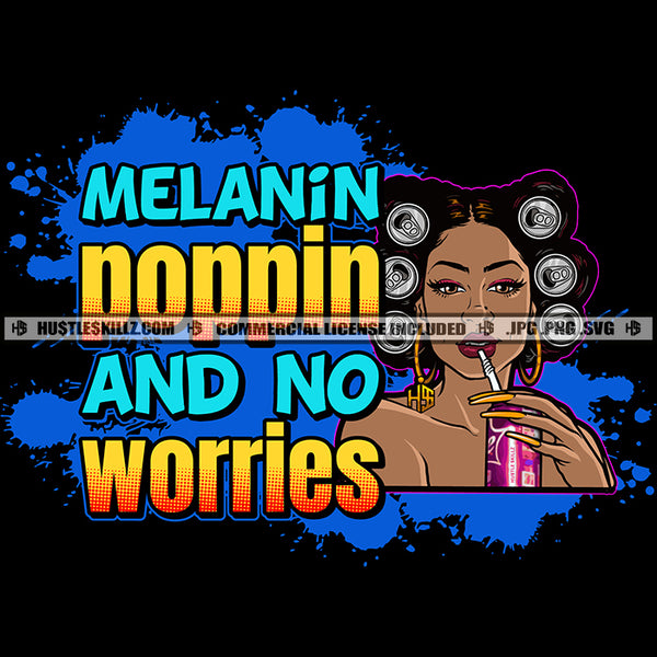Melanin Poppin and No Worries Savage Woman Life Quotes Hair Rollers Nubian Logo Hustle Skillz SVG PNG JPG Vector Cut Files Silhouette Cricut