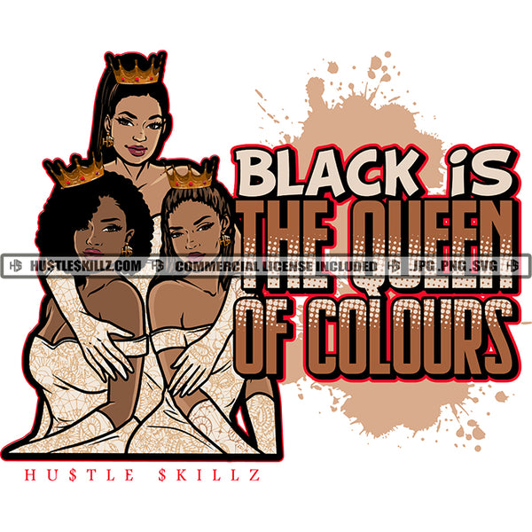 Black Is The Queen Of Colors Savage Woman Quotes Sistas Ladies Women Nubian Logo Hustle Skillz SVG PNG JPG Vector Cut Files Silhouette Cricut