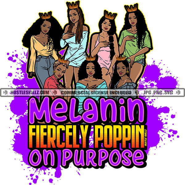 Melanin Fiercely Poppin On Purpose Savage Quotes Proud Roots Melanin Woman Logo Hustle Skillz SVG PNG JPG Vector Cut Files Silhouette Cricut