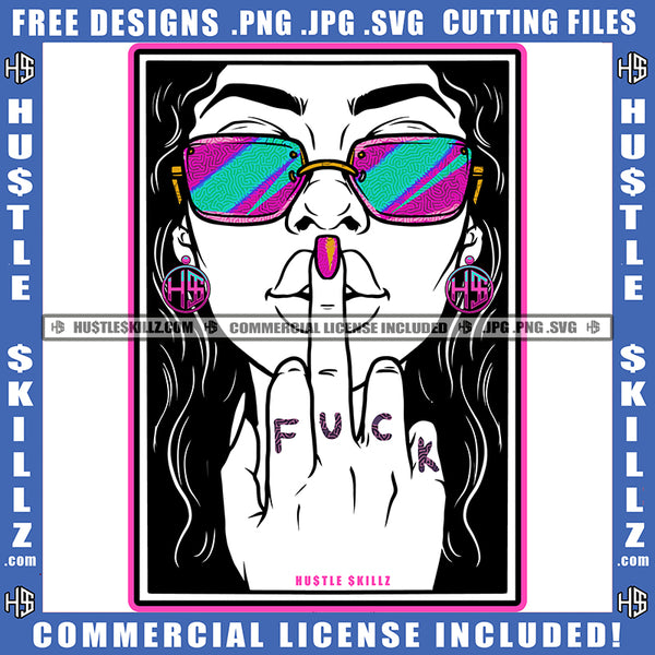 Heartless Gangster Dope Woman Middle Finger Sunglass Hustle Skillz SVG PNG JPG Vector Cutting Cut Cricut Silhouette