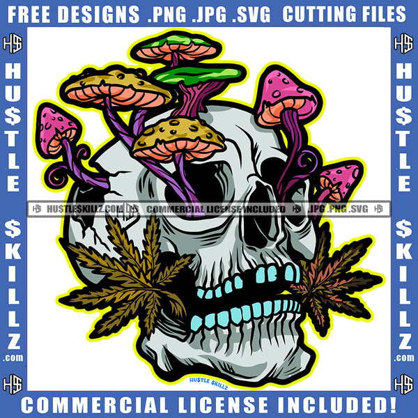 Skull Skeleton Bones Death Abstract Mushrooms Plants Weeds Mouth Open Gangster Grind Cannabis Smoking Blunt Marijuana Weed leaf Logo Hustle Skillz SVG PNG JPG Vector Cut Files Silhouette Cricut