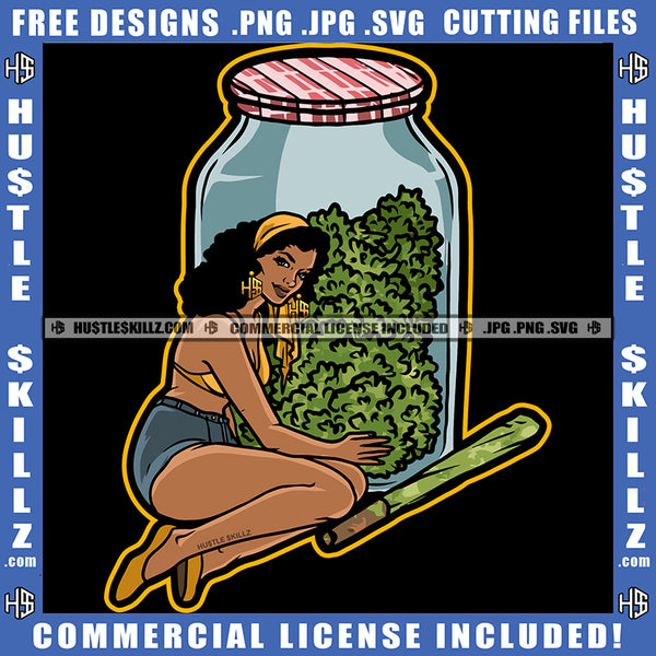 Woman Jar Plants Blunt Leaf Herbs Stoned High Life Hemp Organic Grass Cannabis Smoking Blunt Marijuana Weed leaf Logo Hustle Skillz SVG PNG JPG Vector Cut Files Silhouette Cricut