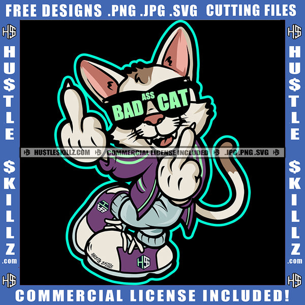 Bad Ass Cat Middle Finger Feline Animal Stop Sign Dripping Drip Glasses Ghetto Hood Logo Hustle Skillz SVG PNG JPG Vector Cut Files Silhouette Cricut