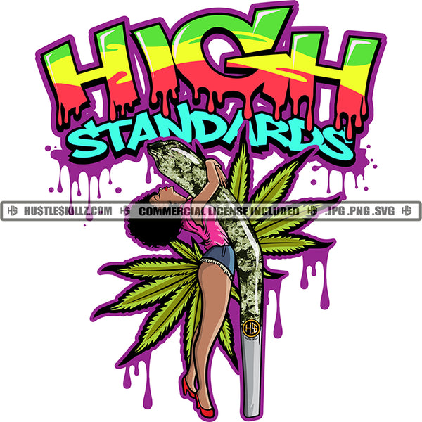 High Standards Black Woman Afro Smoke Giant Blunt Cigar Smoke Plant Leaves Grind Cannabis Smoking Blunt Marijuana Weed leaf Logo Hustle Skillz SVG PNG JPG Vector Cut Files Silhouette Cricut