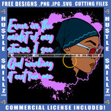 Even In The Midst Of My Storm I See God Working It Out For Me Savage Quotes Melanin Woman Afro Puff Hairstyle Earring Sunglass Logo Hustle Skillz SVG PNG JPG Vector Cut Files Silhouette Cricut