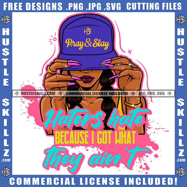 Wearing Purple Pray and Slay Haters Hate Because I Got What They Ain't Ball Cap Hustler Ring Bracelet Logo Hustle Skillz SVG PNG JPG Vector Cut Files Silhouette Cricut