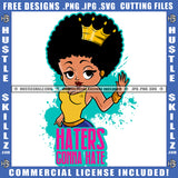 Haters Gonna Hate Savage Quotes Melanin Queen Woman Afro Puff Hairstyle Cartoon Charecter Logo Hustle Skillz SVG PNG JPG Vector Cut Files Silhouette Cricut
