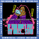 If You Don't Pay My Bills STFU Savage Quotes Melanin Woman Drinking Middle Finger Logo Hustle Skillz SVG PNG JPG Vector Cut Files Silhouette Cricut