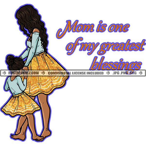 Mom Is One Of My Greatest Blessings Daughter Mothers Day Happy Mommy Mum Kids Child Logo Hustle Skillz SVG PNG JPG Vector Cut Files Silhouette Cricut
