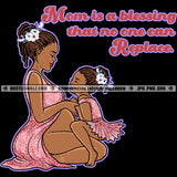 Mom Is A Blessing Daughter Happy Mothers Day Locs Hair Melanin Mommy Mum Kids Child Logo Hustle Skillz SVG PNG JPG Vector Cut Files Silhouette Cricut