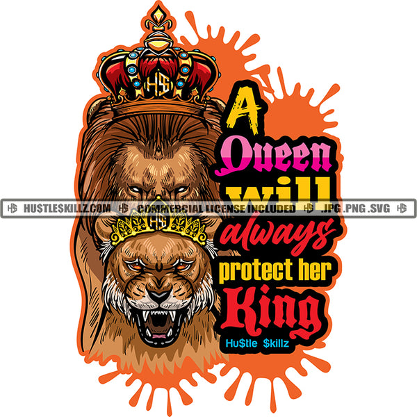 A Queen Will Always Protect Her King Lion Lioness Quotes Hustle Skillz SVG PNG JPG Vector Cutting Files Silhouette Cricut