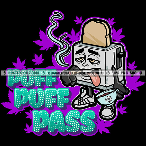 Puff Puff Pass Stoned Toaster Weed Blunt Smoking Cannabis Marijuana Logo Hustle Skillz SVG PNG JPG Vector Cut  Files Silhouette Cricut