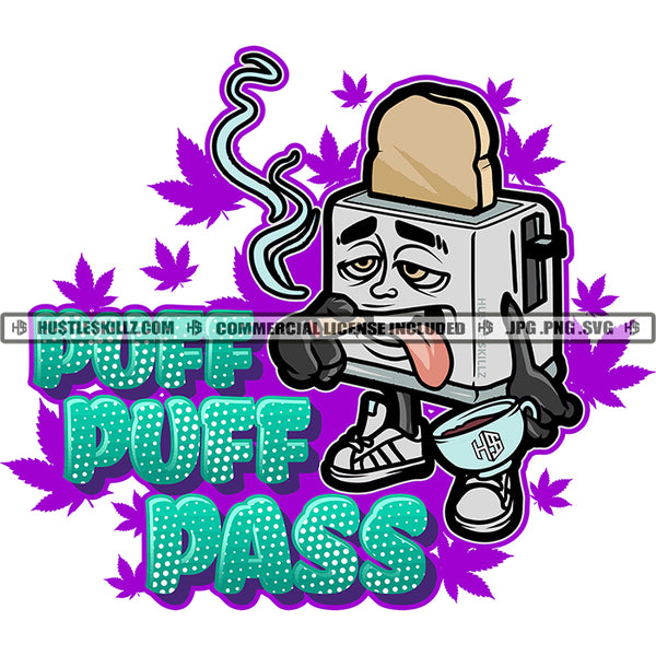 Puff Puff Pass Stoned Toaster Weed Blunt Smoking Cannabis Marijuana Logo Hustle Skillz SVG PNG JPG Vector Cut  Files Silhouette Cricut