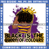 Black Is The Queen Of Color Melanin Queen Gold Crown Woman Power Respect Life Quotes Logo Hustle Skillz SVG PNG JPG Vector Cut  Files Silhouette Cricut