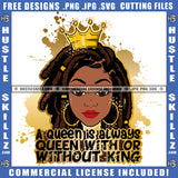 A Queen Is Always A Queen Melanin Gold Crown Woman Power Respect Life Quotes Logo Hustle Skillz SVG PNG JPG Vector Cut  Files Silhouette Cricut