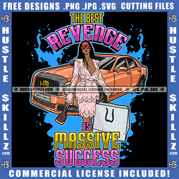 The Best revenge Is a Massive Success Savage Woman Quotes Logo Hustle Skillz SVG PNG JPG Vector Cut  Files Silhouette Cricut