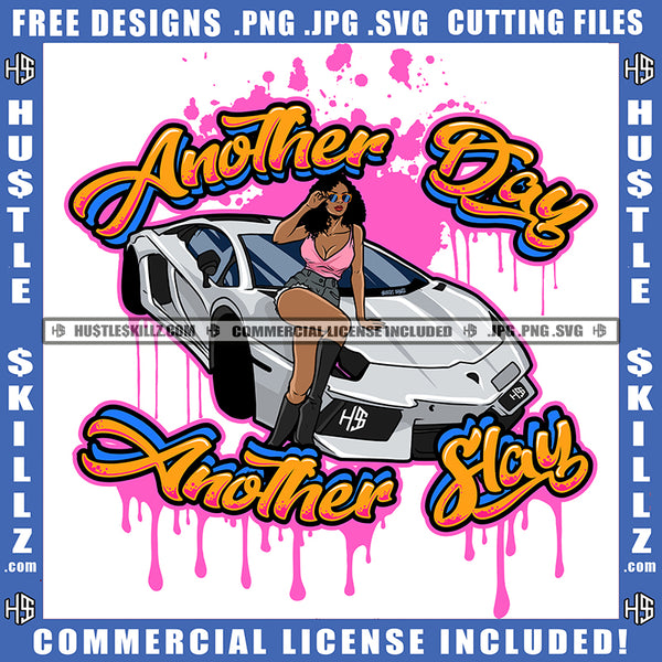 Another day Another Slay savage Woman Quotes Logo Hustle Skillz SVG PNG JPG Vector Cut  Files Silhouette Cricut