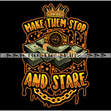 Make Them Stop and Stare Life Quotes Money Cash Grind Grinding Hustle Skillz Dope Hustler Hustling Designs For Products SVG PNG JPG EPS Cut Cutting