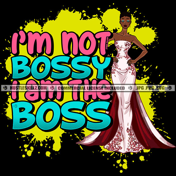 I'm Not Bossy I'm The Boss Savage Woman Quotes Logo Hustle Skillz SVG PNG JPG Vector Cut  Files Silhouette Cricut