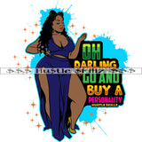 Oh Darling Go And Buy A Personality Life Quotes Woman Power Hustler Hustling Grind Hustle Skillz SVG PNG JPG EPS Cutting Files