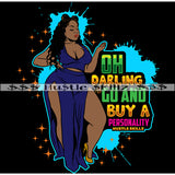 Oh Darling Go And Buy A Personality Life Quotes Woman Power Hustler Hustling Grind Hustle Skillz SVG PNG JPG EPS Cutting Files