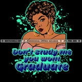 Don't Study Me Beautiful Black Woman Curly Hair Gown Hoops Quotes Splash Grind Hustling Logo Hustle Skillz SVG PNG JPG Vector Cut Files Silhouette Cricut