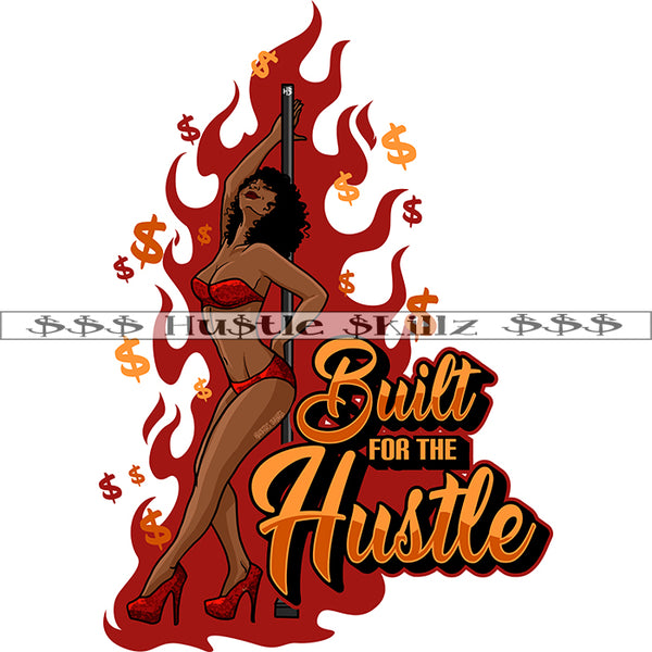 Build For The Hustle Exotic Dancer Woman Money Cash Grind Grinding Hustle Skillz Dope Hustling Designs For Products SVG PNG JPG EPS Cut Cutting