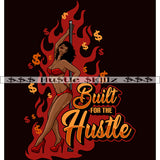 Build For The Hustle Exotic Dancer Woman Money Cash Grind Grinding Hustle Skillz Dope Hustling Designs For Products SVG PNG JPG EPS Cut Cutting