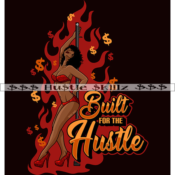 Build For The Hustle Exotic Dancer Woman Money Cash Grind Grinding Hustle Skillz Dope Hustling Designs For Products SVG PNG JPG EPS Cut Cutting