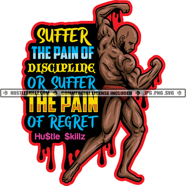 Suffer The Pain Of Discipline Savage Life Quotes Bodybuilder Man Flexing Fitness Commercial Use Logo Hustle Skillz SVG PNG JPG Vector Cut  Files Silhouette Cricut