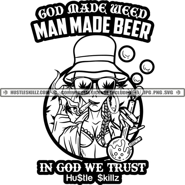 God Made Weed Man Made Bear Cannabis Quotes Hustler Grind Logos Black And White Designs Hustle Skillz SVG PNG JPG Vector Cutting Files Silhouette Cricut