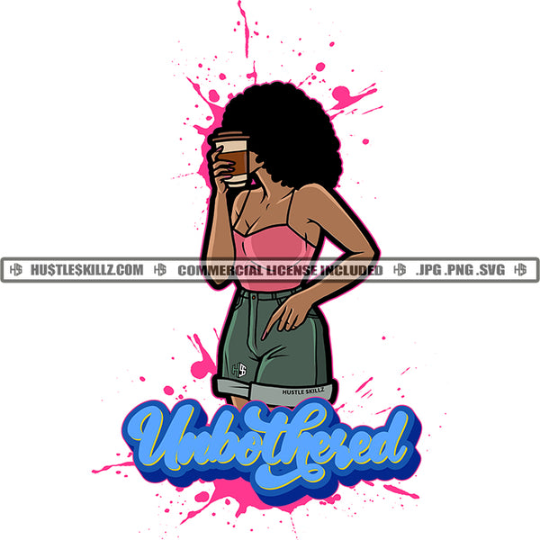 Unbothered Melanin Woman Life Savage Quotes Logo Hustle Skillz SVG PNG JPG Vector Cut Files Silhouette Cricut