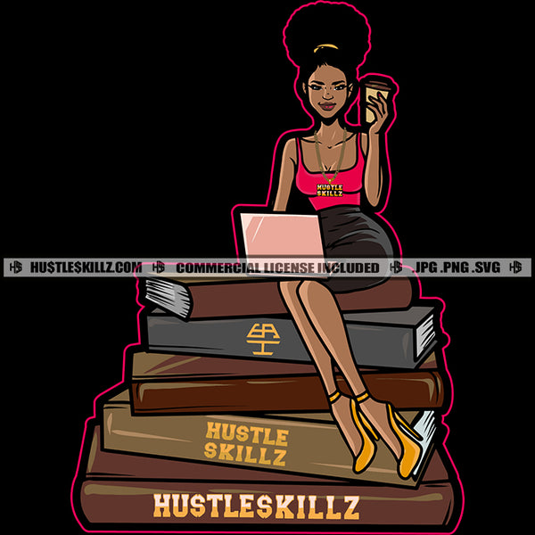 Business Woman Drinking Coffee Sitting Top Books Grinding Grind Hustler Hustle Skillz SVG PNG JPG Vector Cutting Files Silhouette Cricut