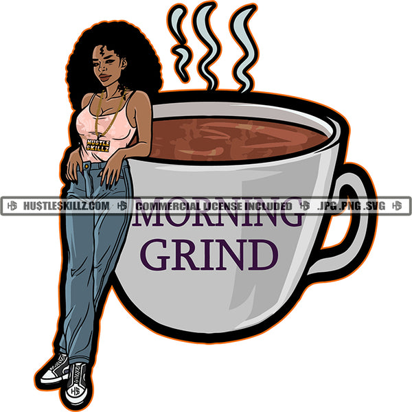 Morning Grind Hot Coffee Mug Cup Grinding Hustler Hustle Skillz SVG PNG JPG Vector Cutting Files Silhouette Cricut