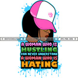 A Woman Who Is Hustling Never Understand Hater savage Quotes Grind Hustler Hustle Skillz SVG PNG JPG Vector Cutting Files Silhouette Cricut