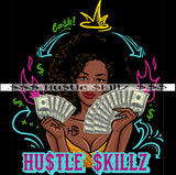 Nubian Black Woman Afro Hair Holding Money Cash Dope Hustle Skills Skillz Dope Hustler Hustling Designs For Products SVG PNG JPG EPS Cut Cutting