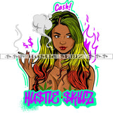 Woman Smoking Joint Blunt Pot Hustle Dope Skills Skillz Dope Hustler Hustling Designs For Products SVG PNG JPG EPS Cut Cutting