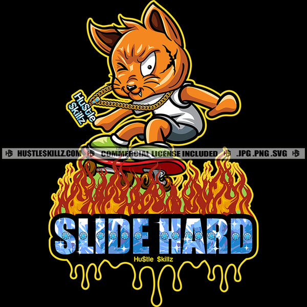 Slide Hard Savage Quote Gangster Scarface Cat Gold Chain Skating Skate Board Fire Flames Logo Hustle Skillz SVG PNG JPG Vector Cut Files Silhouette Cricut