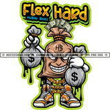 Flex Hard Savage Quotes Money Bag Cartoon Character Evil Sarcastic Smile Cash Gold Chain Logo Hustle Skillz SVG PNG JPG Vector Cut Files Silhouette Cricut