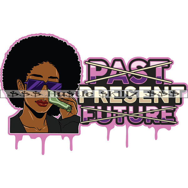 Past Present Future Grind Investor Money Cash Hustle Skillz Dope Hustler Hustling Designs For Products SVG PNG JPG EPS Cut Cutting