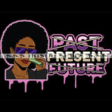 Past Present Future Grind Investor Money Cash Hustle Skillz Dope Hustler Hustling Designs For Products SVG PNG JPG EPS Cut Cutting